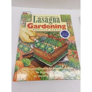 Lasagna Gardening : A New Layering System for Bountiful Gardens: No Digging, No